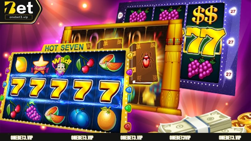 Các tựa game Slots Onebet đang được ưa chuộng hiện nay
