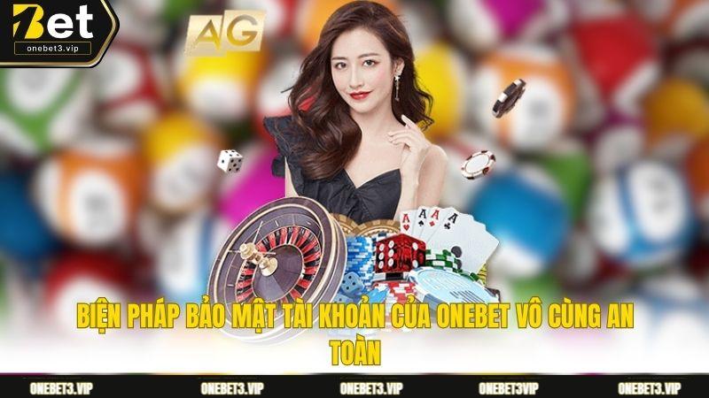 Biện pháp bảo mật tài khoản của ONEBET vô cùng an toàn
